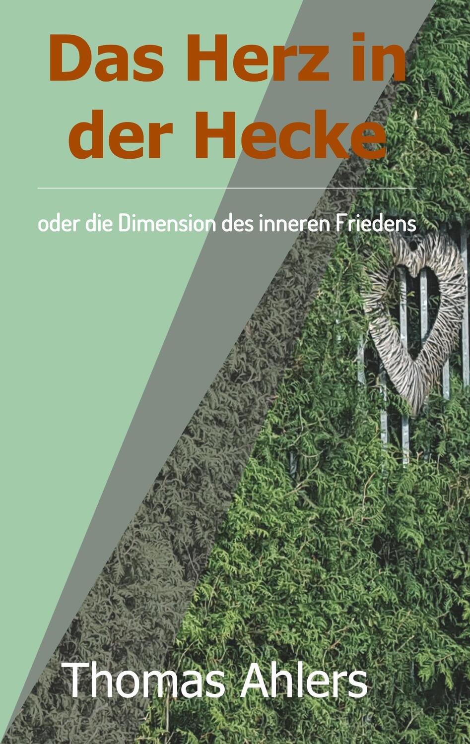 Cover: 9783743911277 | Das Herz in der Hecke | oder die Dimension des inneren Friedens | Buch