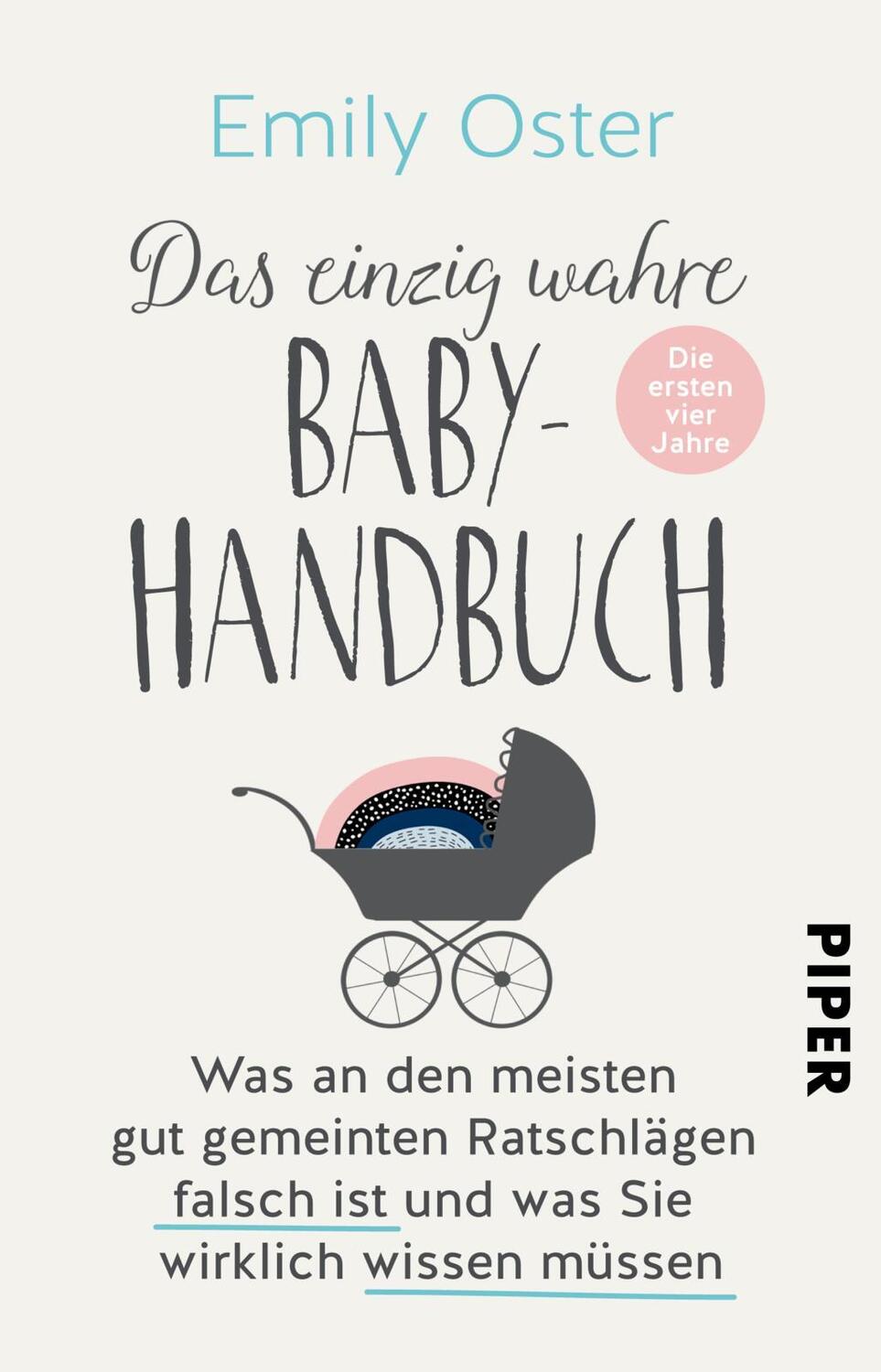 Cover: 9783492316644 | Das einzig wahre Baby-Handbuch | Emily Oster | Taschenbuch | 400 S.