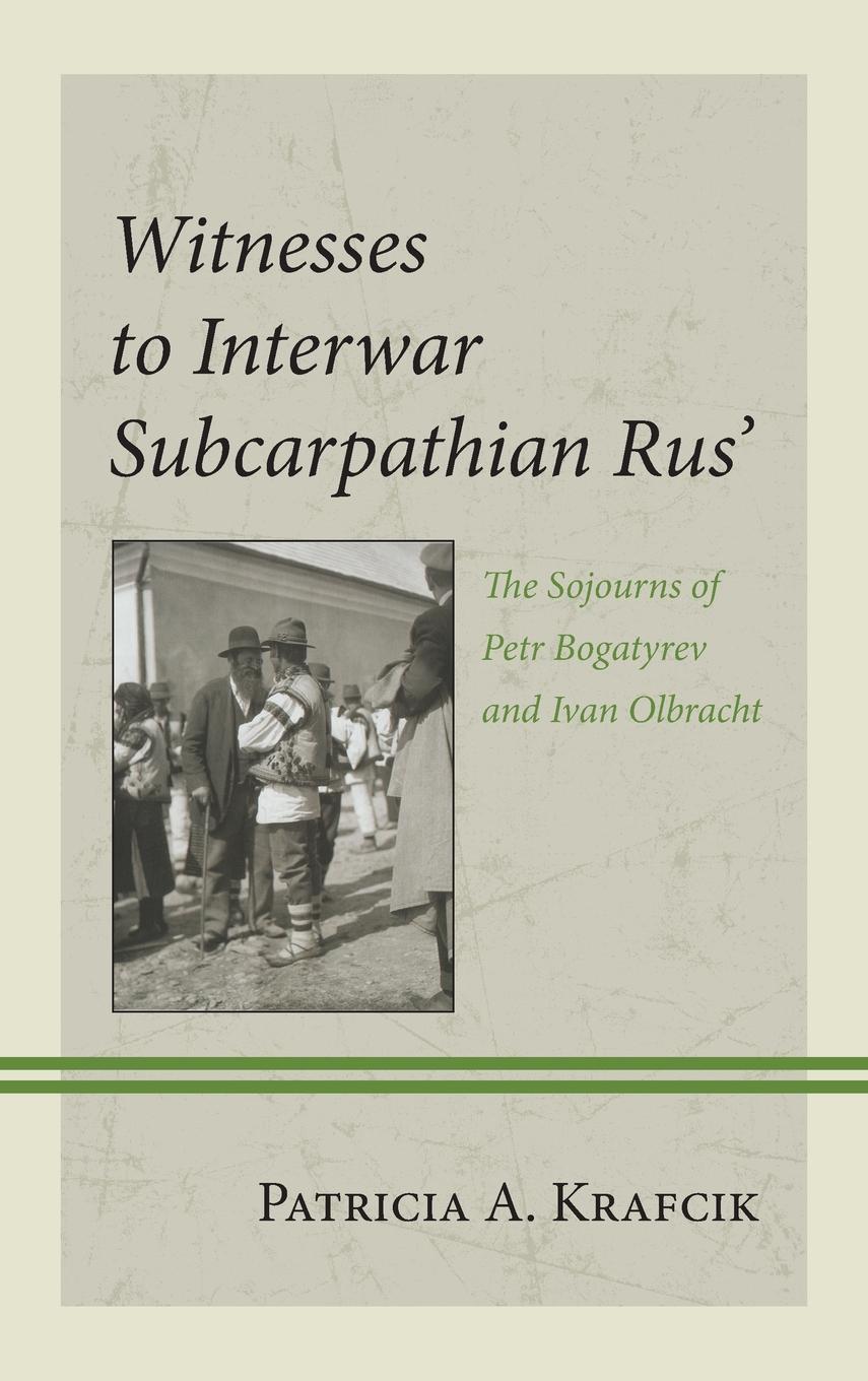 Cover: 9781666931709 | Witnesses to Interwar Subcarpathian Rus' | Patricia A. Krafcik | Buch