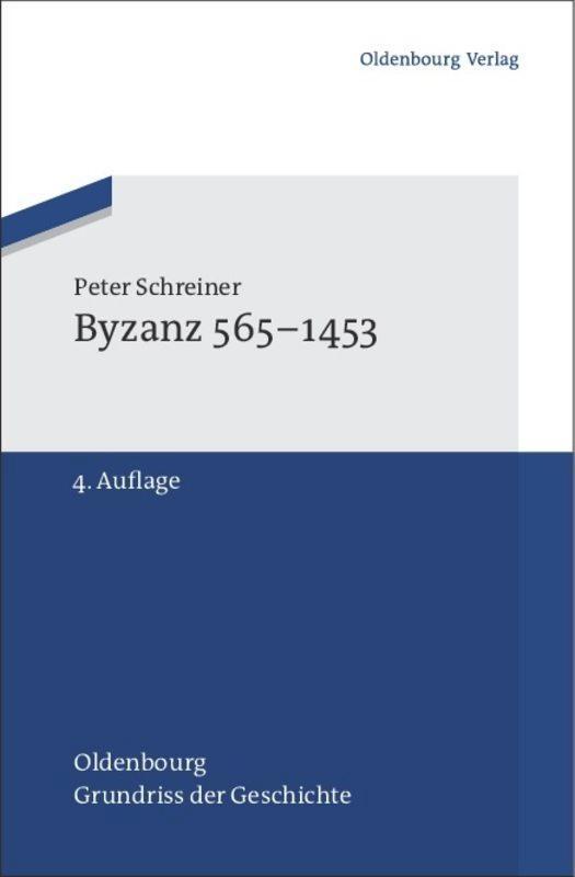 Cover: 9783486702712 | Byzanz 565-1453 | Peter Schreiner | Taschenbuch | ISSN | Paperback