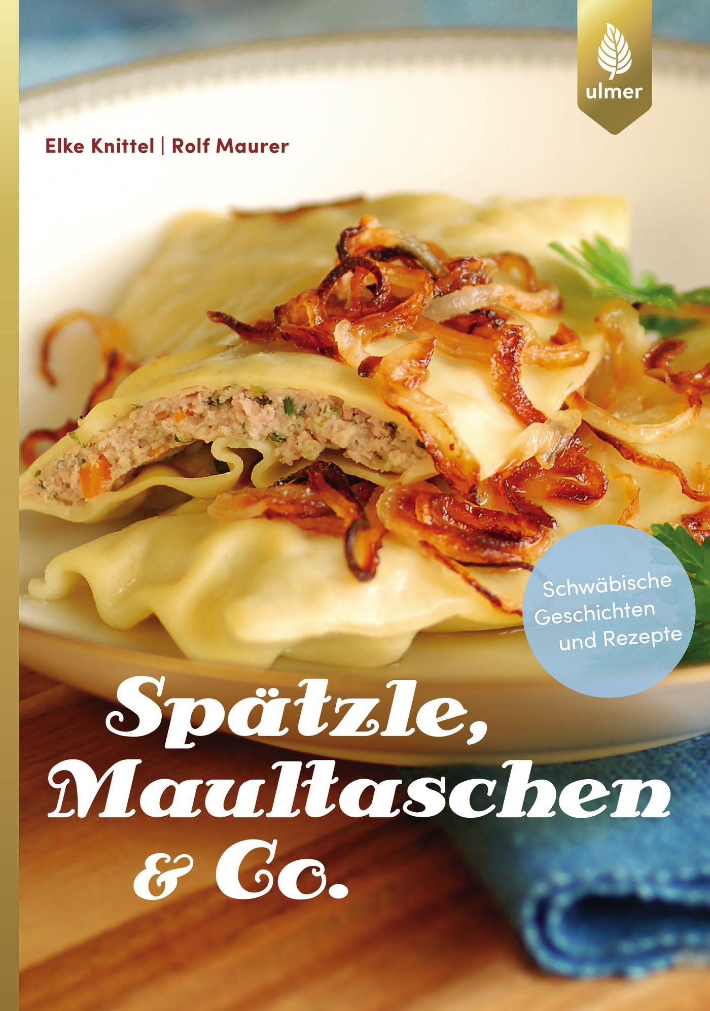 Cover: 9783818602734 | Spätzle, Maultaschen &amp; Co | Schwäbische Geschichten und Rezepte | Buch