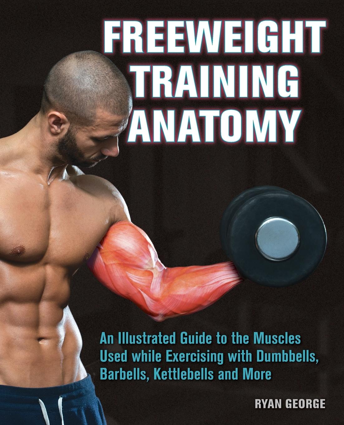 Cover: 9781612434988 | Freeweight Training Anatomy | Ryan George | Taschenbuch | Englisch