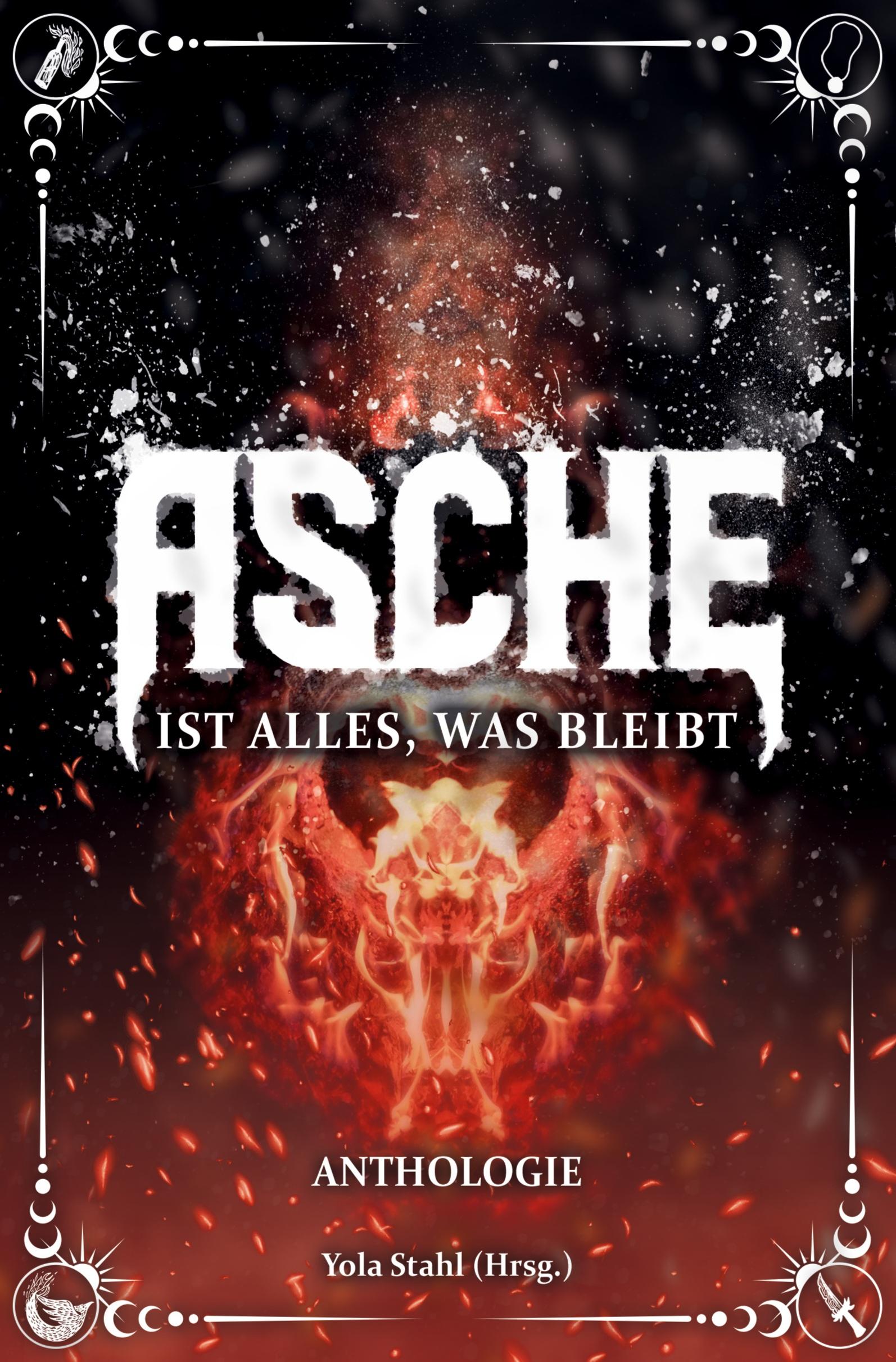 Cover: 9783757942458 | Asche ist alles, was bleibt | Yola Stahl (u. a.) | Taschenbuch | 2023