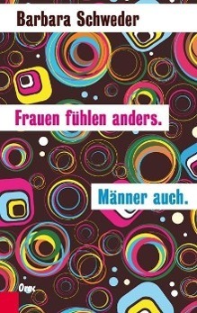 Cover: 9783701505470 | Frauen fühlen anders. Männer auch | Barbara Schweder | Buch | 192 S.