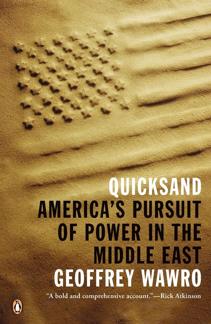 Cover: 9780143118831 | Quicksand | America's Pursuit of Power in the Middle East | Wawro