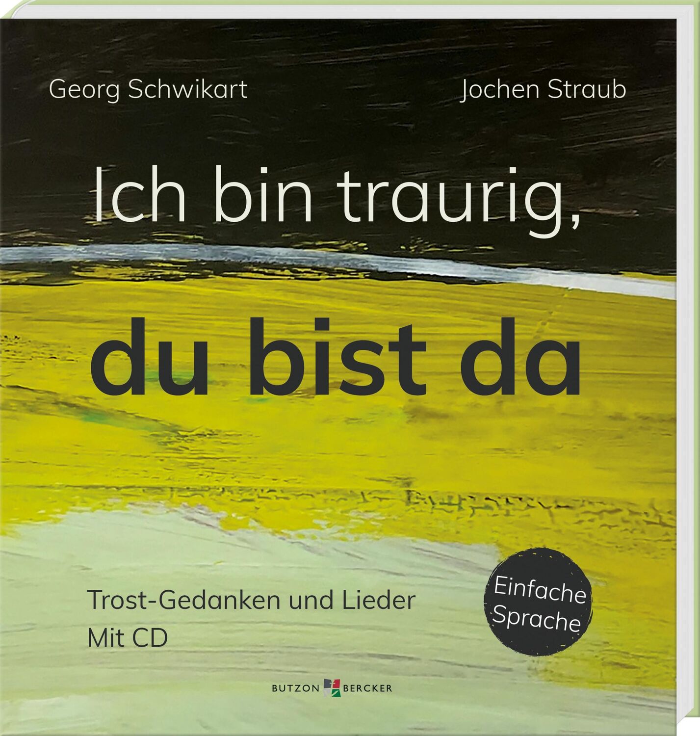 Cover: 9783766636867 | Ich bin traurig, du bist da | Georg Schwikart (u. a.) | Buch | 112 S.