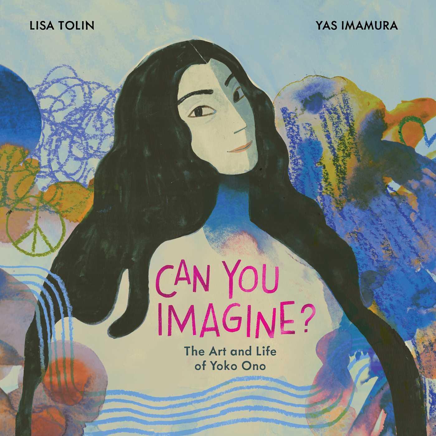 Cover: 9781534487789 | Can You Imagine? | The Art and Life of Yoko Ono | Lisa Tolin | Buch