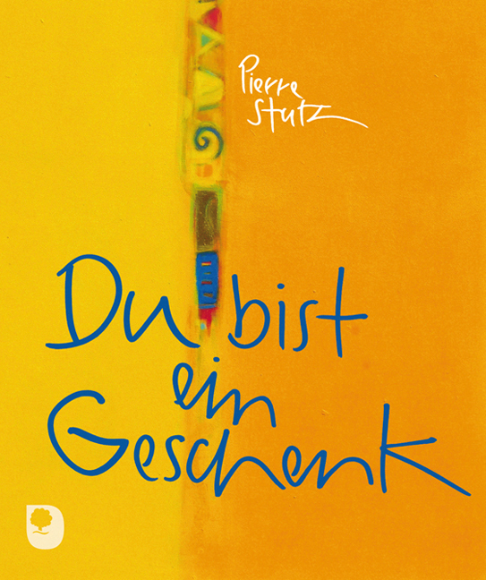 Cover: 9783869172224 | Du bist ein Geschenk | Pierre Stutz | Buch | 24 S. | Deutsch | 2013