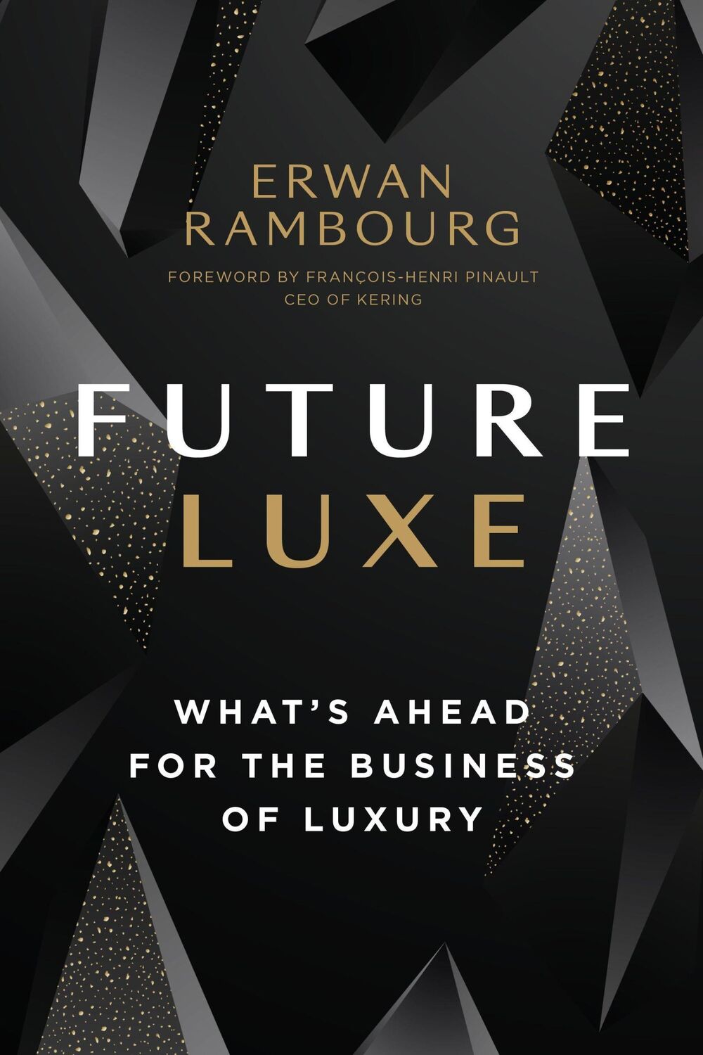 Cover: 9781773271262 | Future Luxe | What's Ahead for the Business of Luxury | Erwan Rambourg