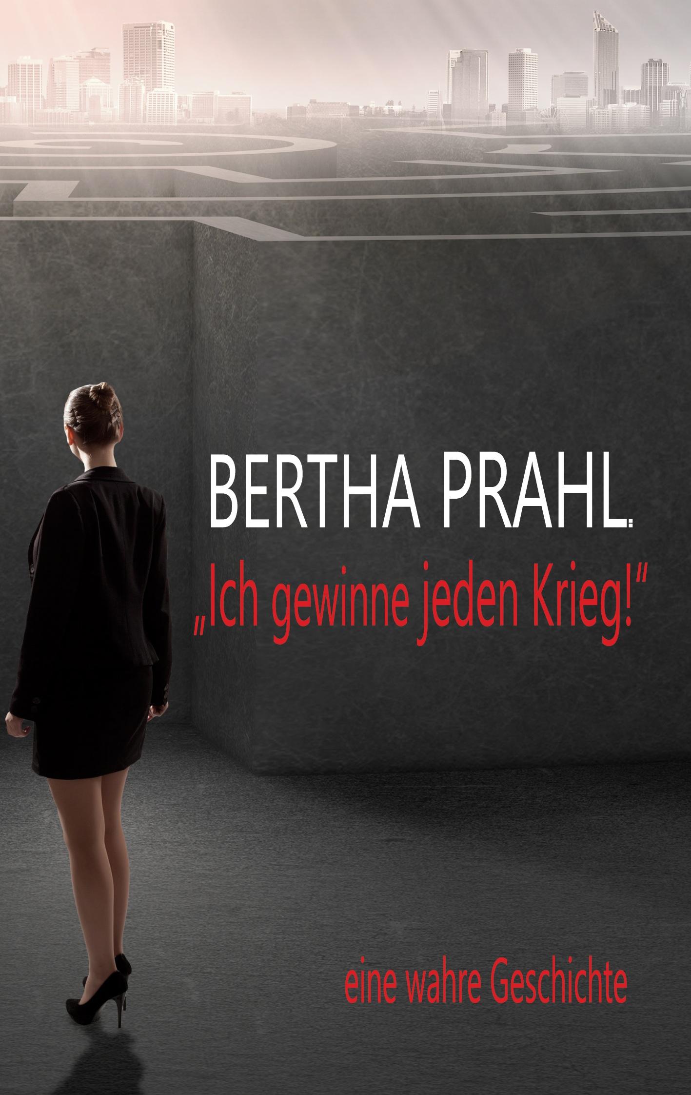 Cover: 9783740744748 | Bertha prahl: "Ich gewinne jeden Krieg!" | Michael C. Sedan | Buch