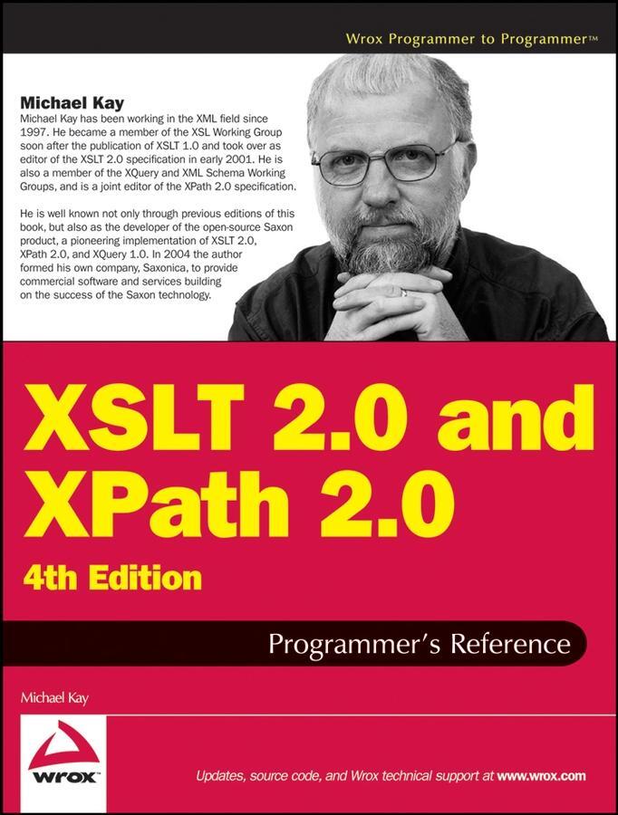 Cover: 9780470192740 | XSLT 2.0 and XPath 2.0 Programmer's Reference | Michael Kay | Buch