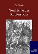 Cover: 9783864442254 | Geschichte des Kupferstichs | A. Frantz | Taschenbuch | Paperback