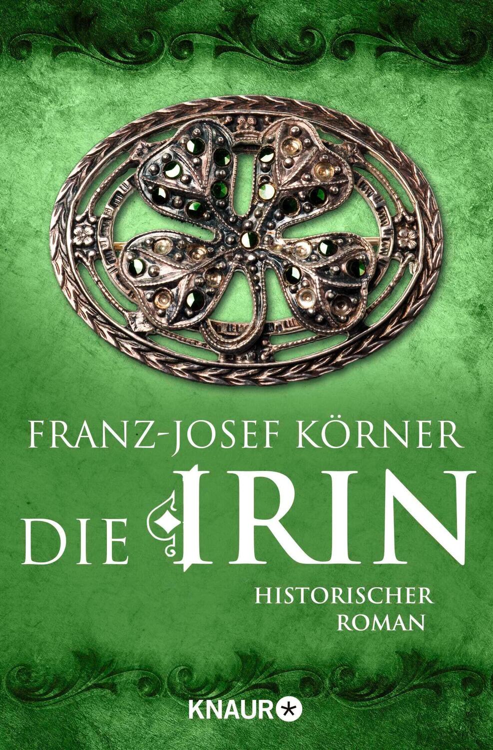 Cover: 9783426215531 | Die Irin | Historischer Roman | Franz-Josef Körner | Taschenbuch