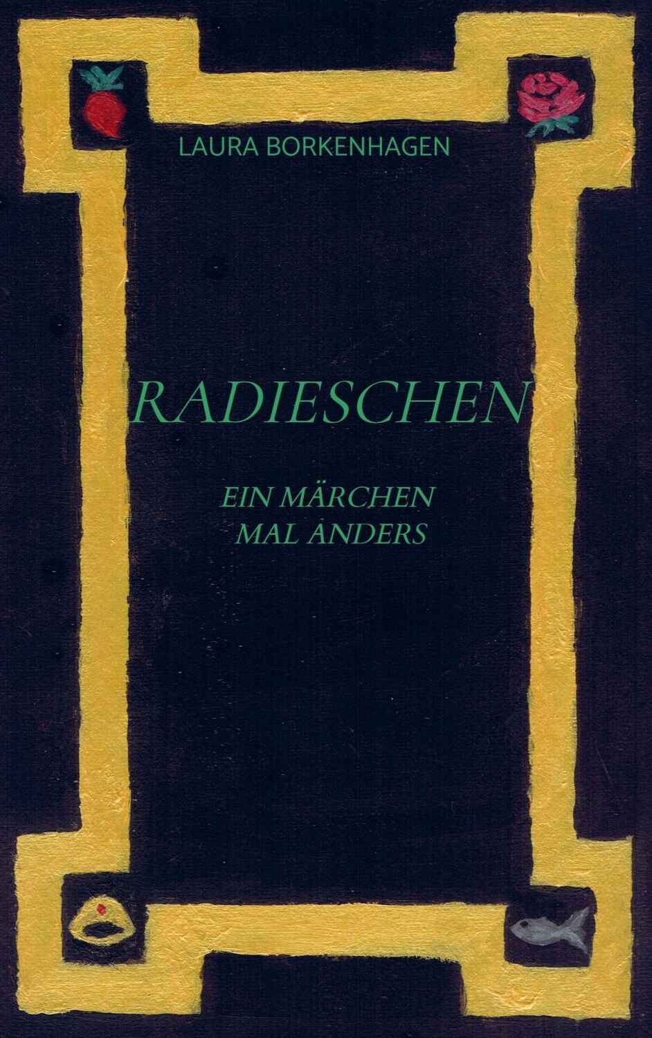 Cover: 9789403722702 | Radieschen | Ein Märchen mal anders | Laura Borkenhagen | Taschenbuch