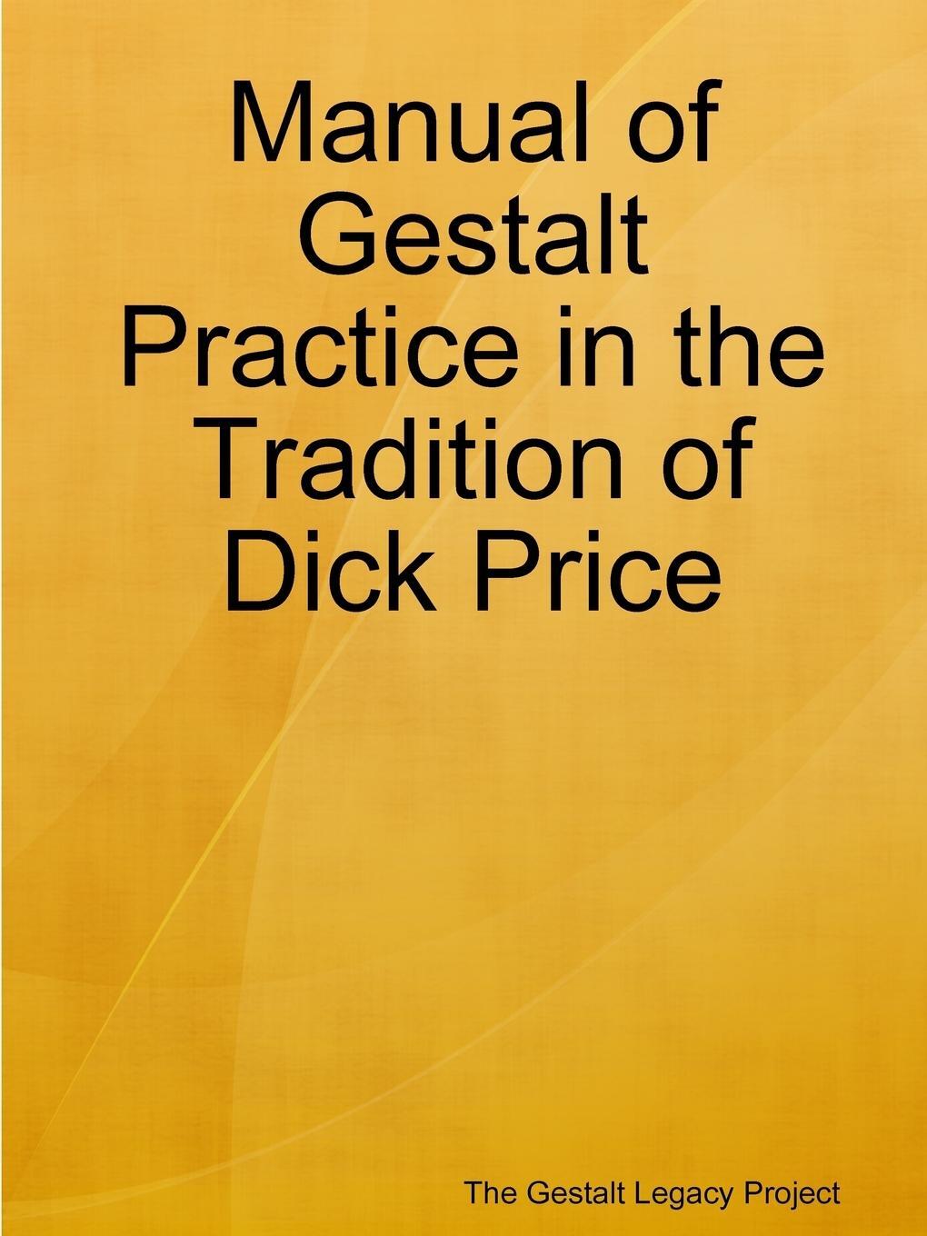 Cover: 9781304962478 | Manual of Gestalt Practice in the tradition of Dick Price | Project