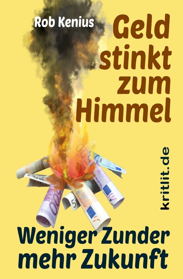 Cover: 9783754118672 | Geld stinkt zum Himmel | Weniger Zunder, mehr Zukunft! | Rob Kenius