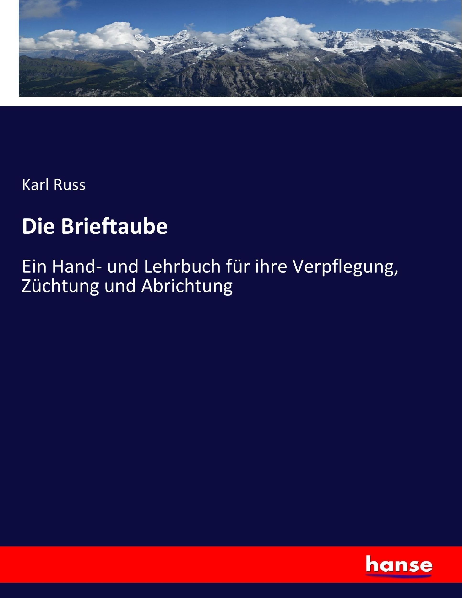 Cover: 9783743675438 | Die Brieftaube | Karl Russ | Taschenbuch | Paperback | 504 S. | 2017