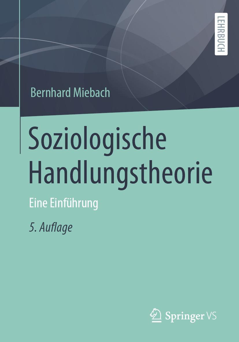 Cover: 9783658344214 | Soziologische Handlungstheorie | Eine Einführung | Bernhard Miebach