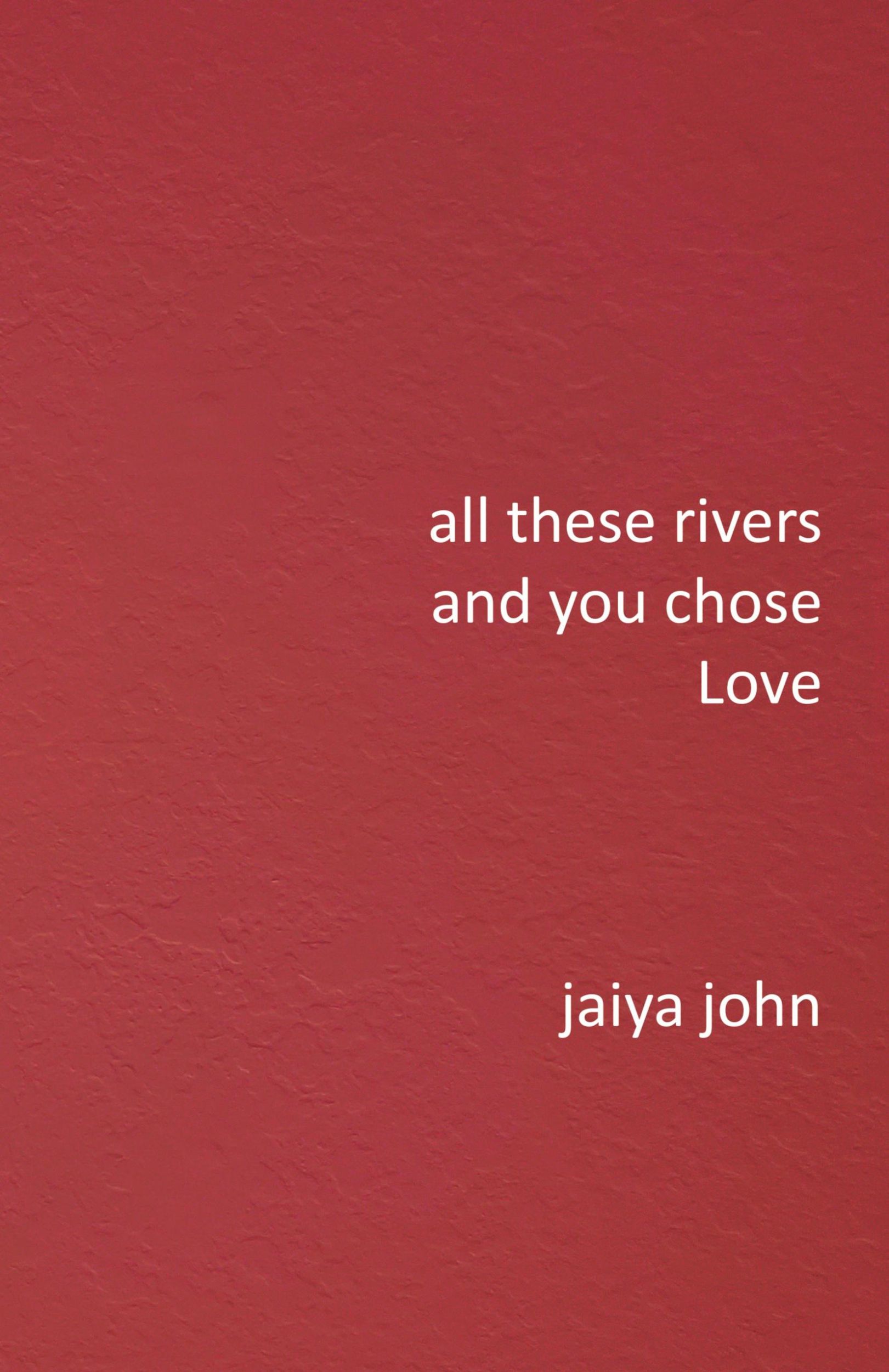 Cover: 9780998780290 | All These Rivers and You Chose Love | Jaiya John | Buch | Englisch