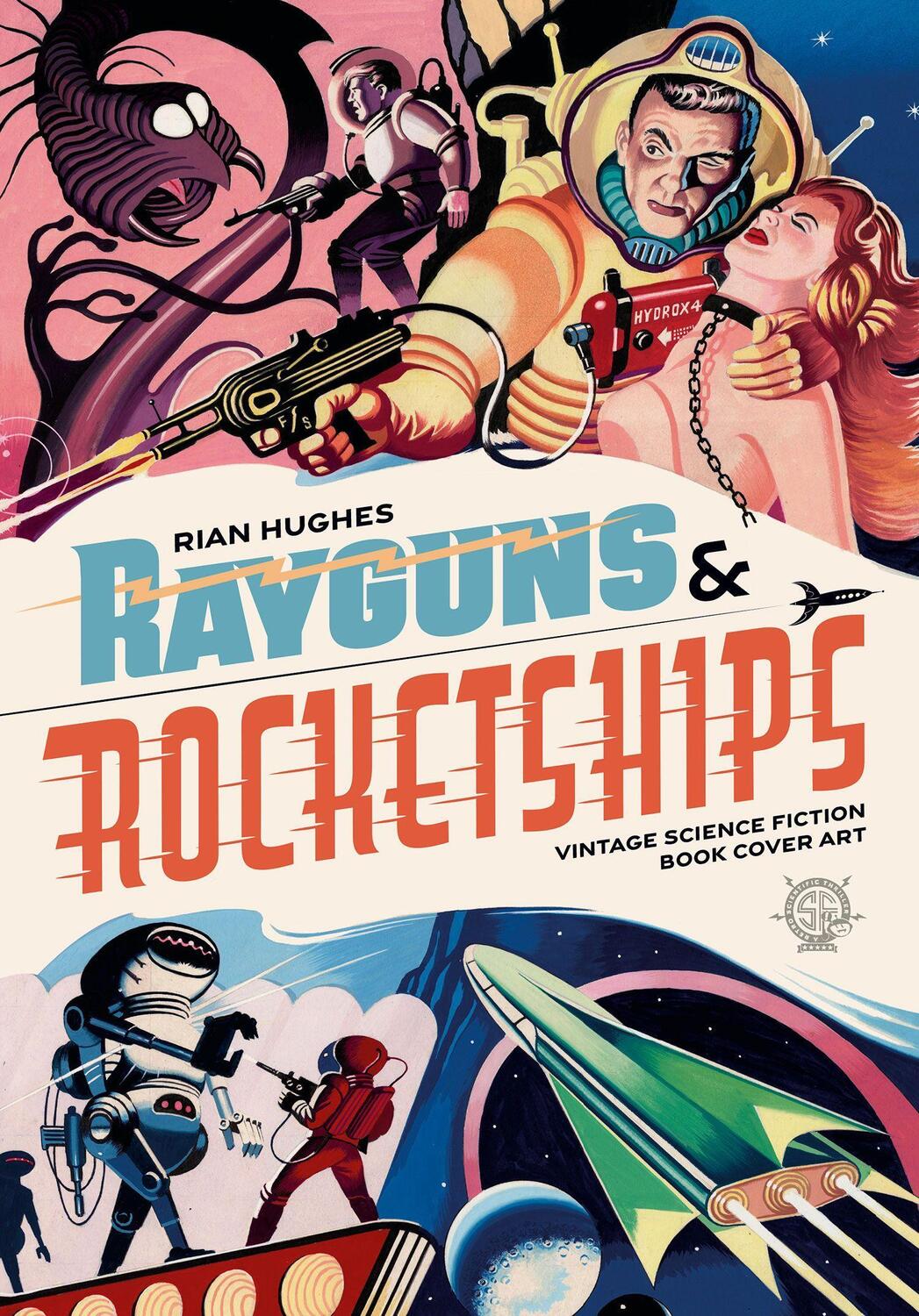 Cover: 9781912740048 | Rayguns And Rocketships | Vintage Science Fiction Book Cover Art