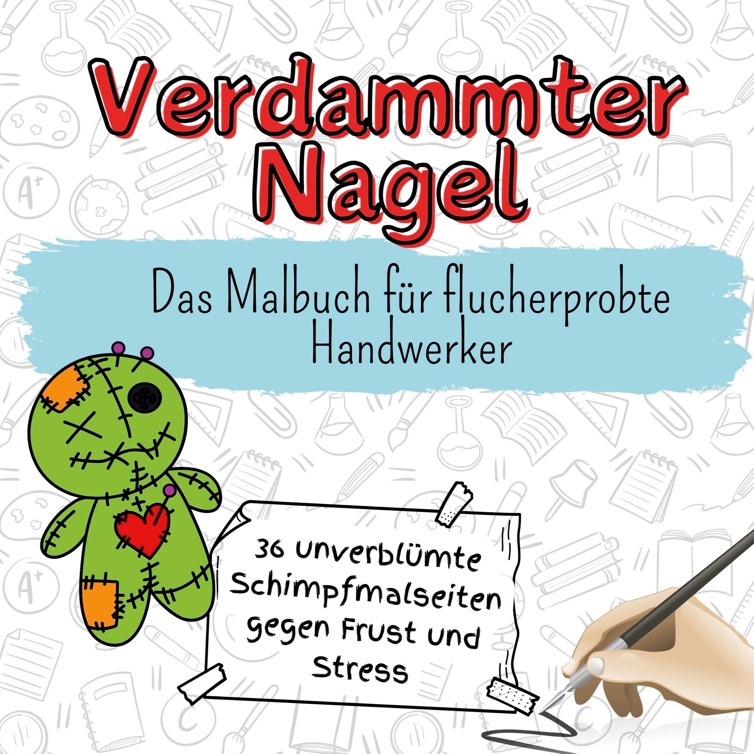 Cover: 9783759106193 | Verdammter Nagel | Das Malbuch für flucherprobte Handwerker | Scholz