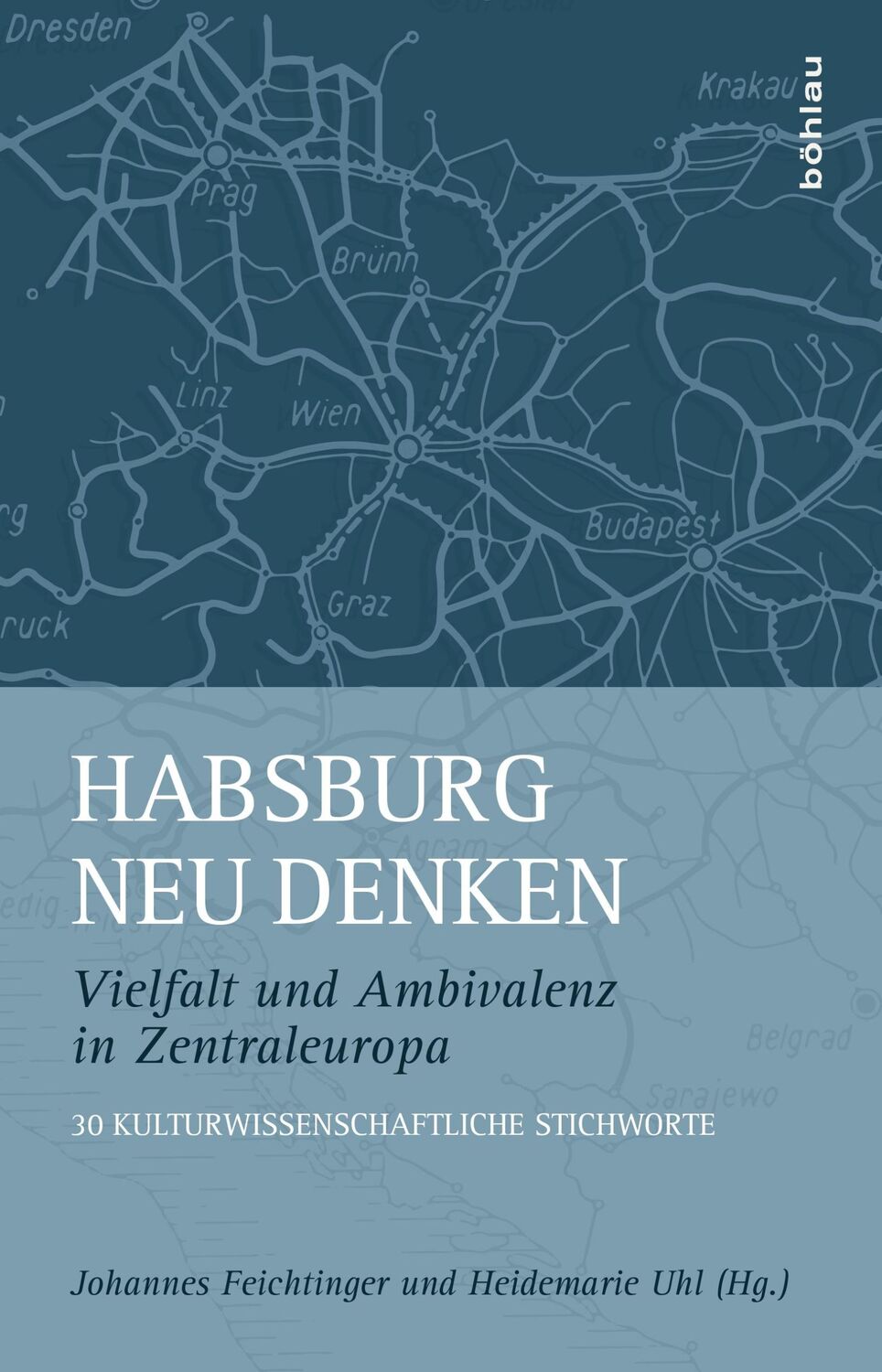 Cover: 9783205203063 | Habsburg neu denken | Johannes Feichtinger | Buch | 261 S. | Deutsch