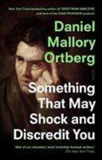 Cover: 9781913348144 | Something That May Shock and Discredit You | Daniel Mallory Ortberg