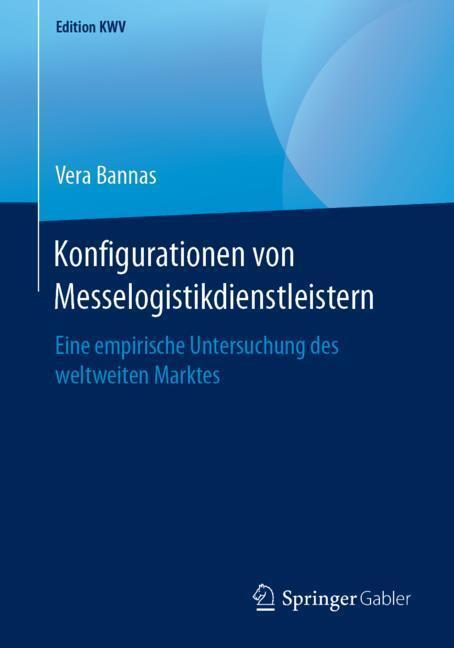 Cover: 9783658240134 | Konfigurationen von Messelogistikdienstleistern | Vera Bannas | Buch