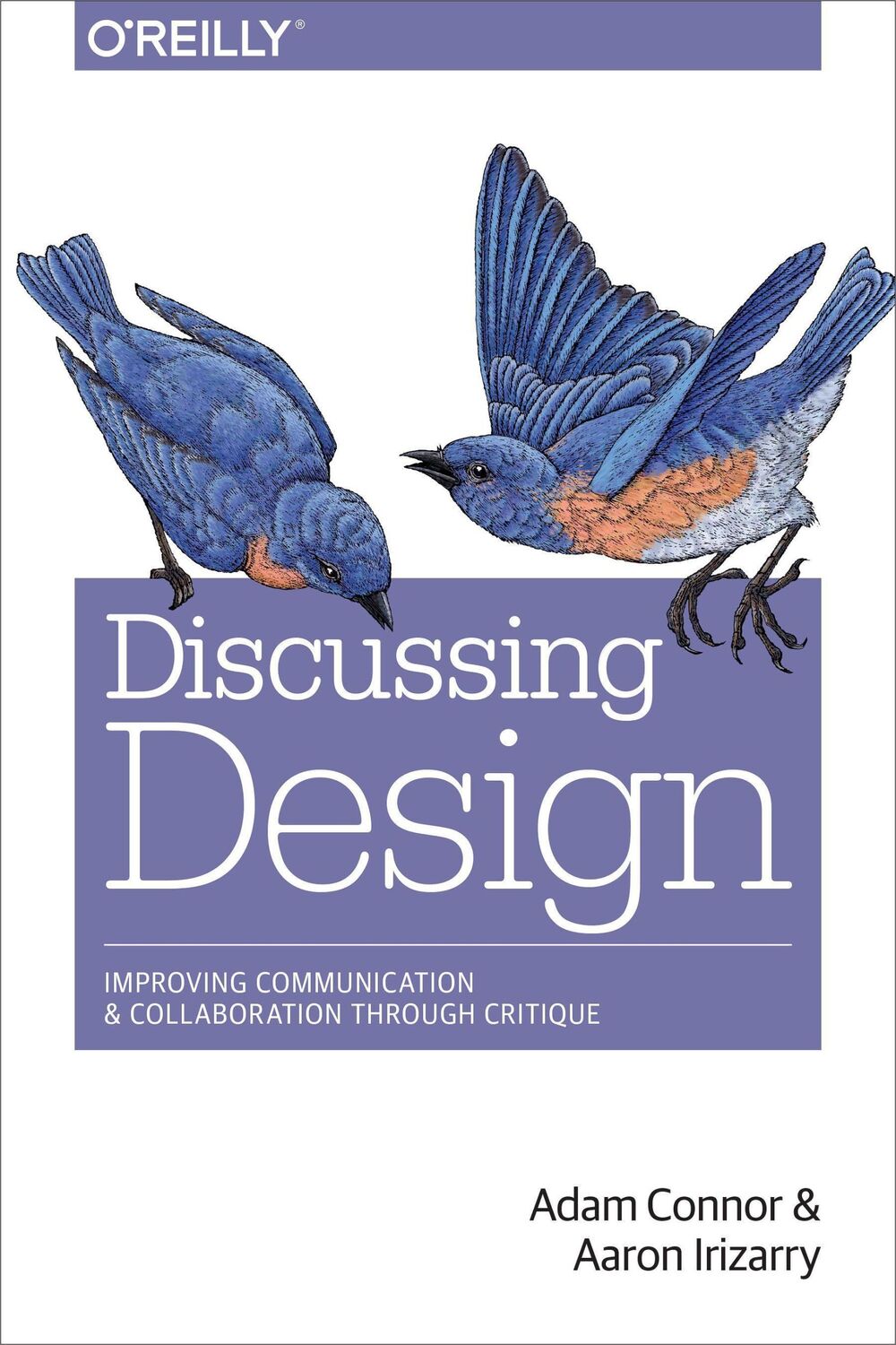 Cover: 9781491902400 | Discussing Design | Adam Connor (u. a.) | Taschenbuch | Englisch