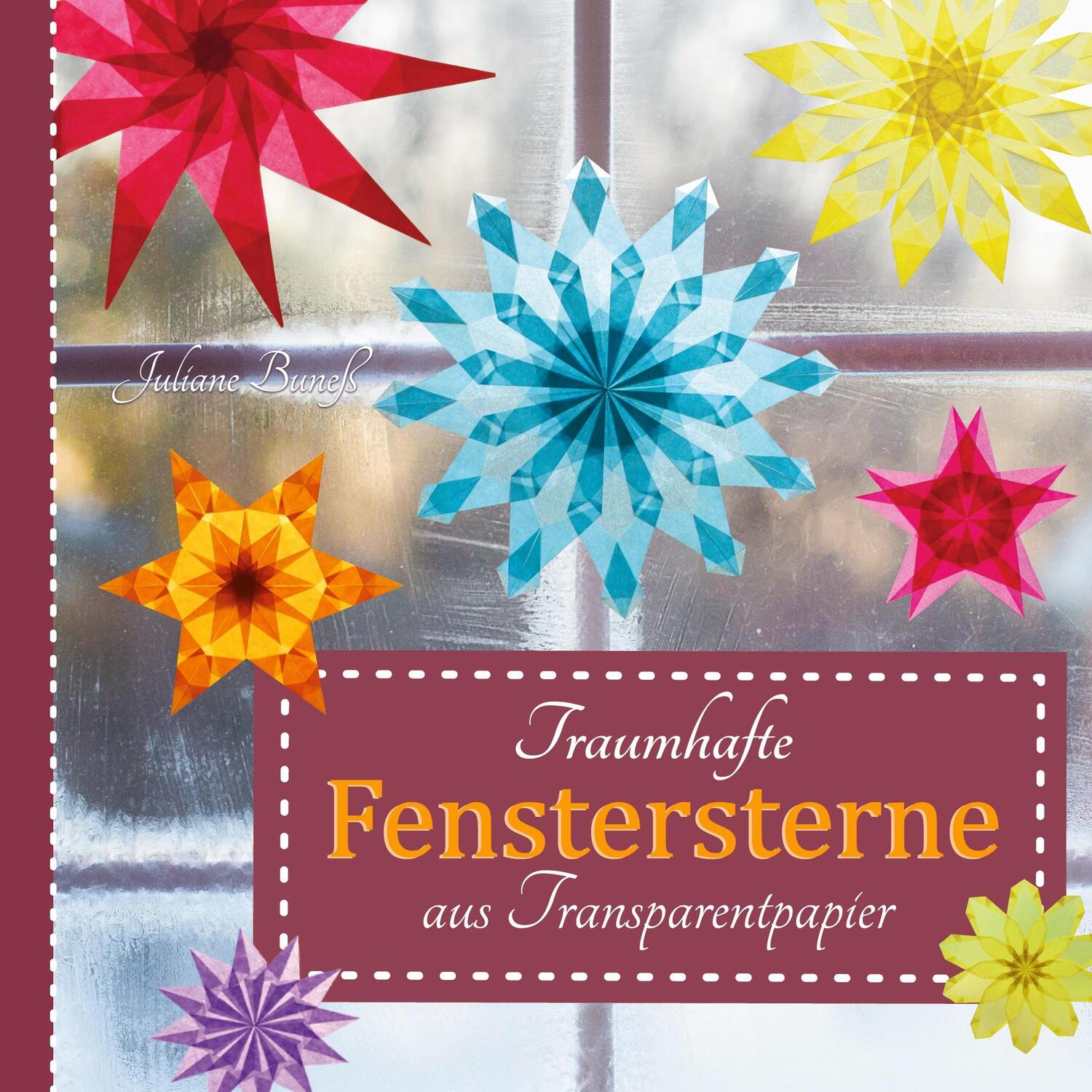 Cover: 9783757878603 | Traumhafte Fenstersterne aus Transparentpapier | Juliane Buneß | Buch