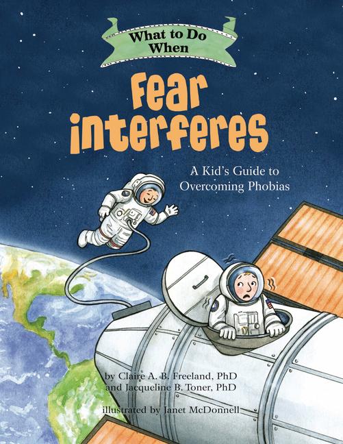 Cover: 9781433829741 | What to Do When Fear Interferes | A Kid's Guide to Overcoming Phobias