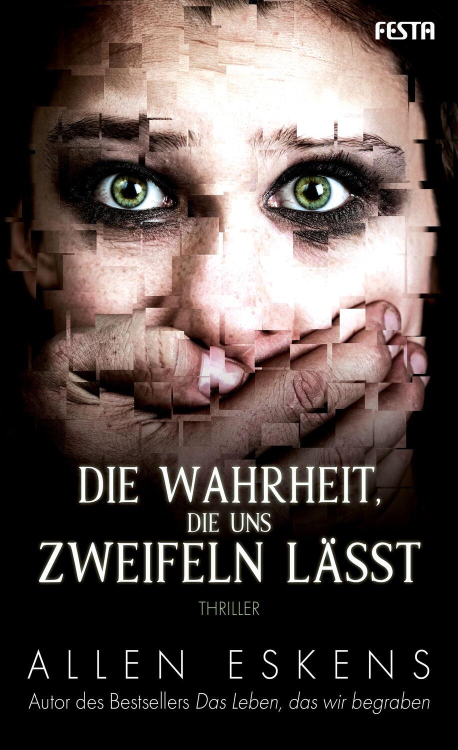 Cover: 9783865528490 | Die Wahrheit, die uns zweifeln lässt | Thriller | Allen Eskens | Buch