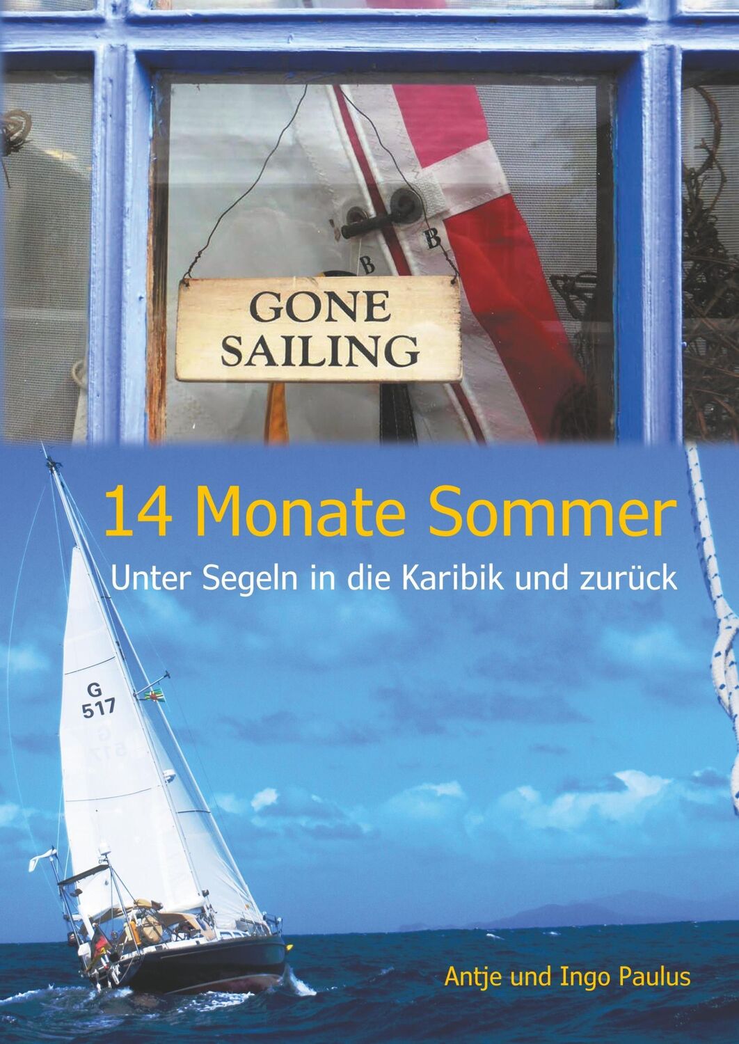 Cover: 9783746011981 | 14 Monate Sommer | Unter Segeln in die Karibik und zurück | Buch