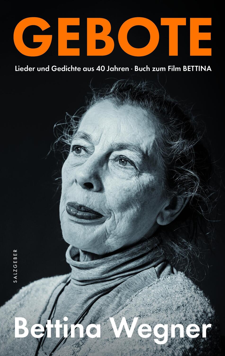 Cover: 9783959856614 | Gebote | Lieder und Gedichte aus 40 Jahren. Buch zum Film BETTINA