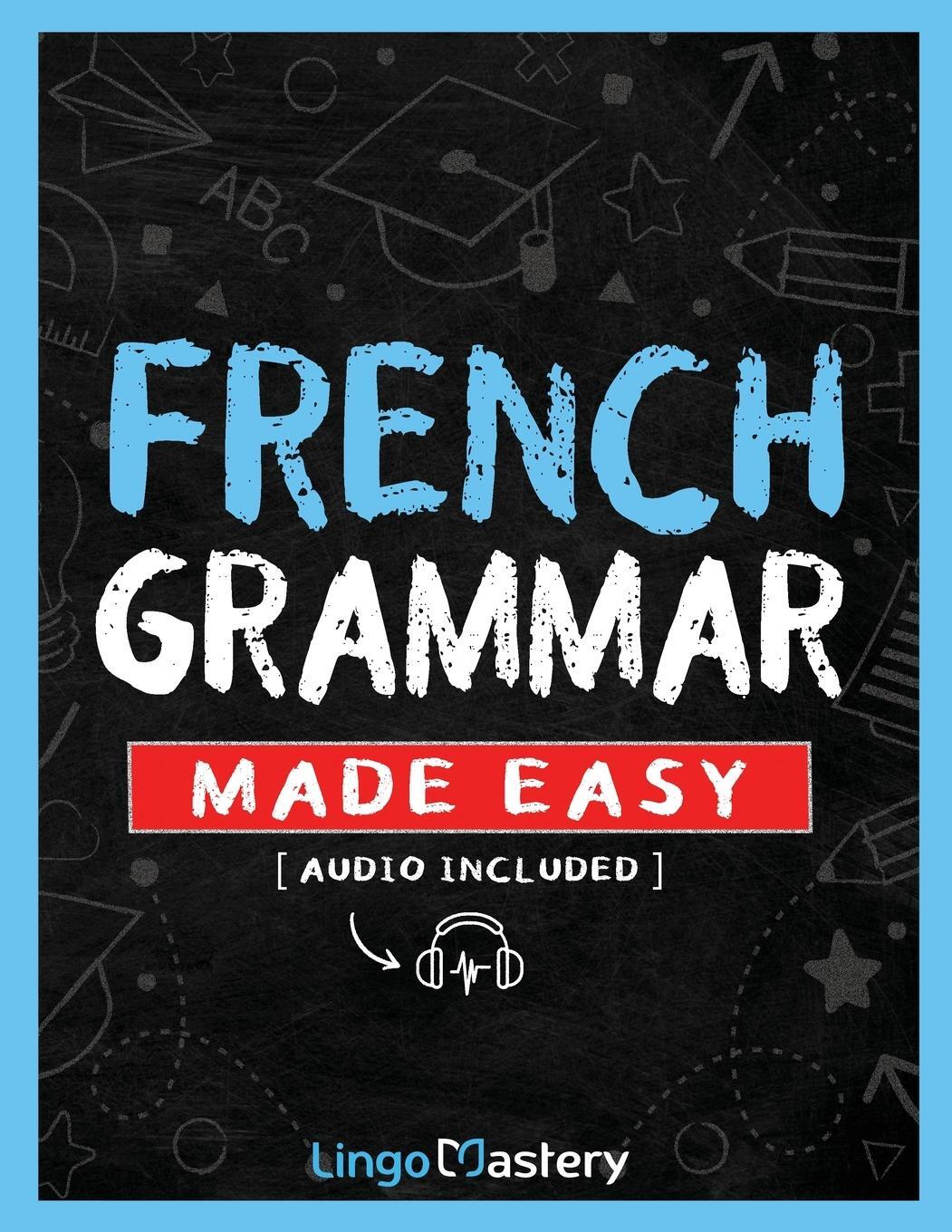 Cover: 9781951949761 | French Grammar Made Easy | Lingo Mastery | Taschenbuch | Paperback