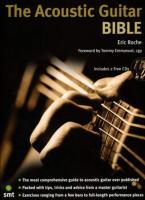 Cover: 9781844920631 | The Acoustic Guitar Bible | Eric Roche | Taschenbuch | Buch + CD