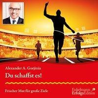 Cover: 9783947942329 | Du schaffst es! | Alexander A Gorjinia | Audio-CD | 46 Min. | Deutsch