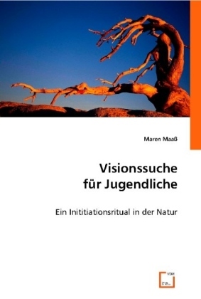 Cover: 9783836495585 | Visionssuche für Jugendliche | Ein Inititiationsritual in der Natur