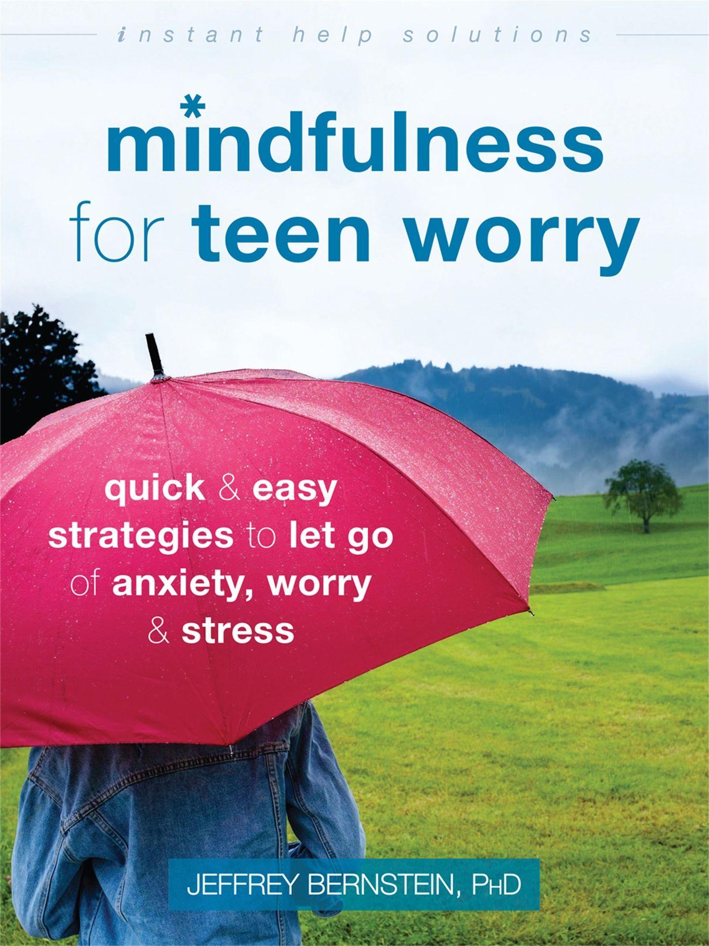 Cover: 9781626259812 | Mindfulness for Teen Worry | Jeffrey Bernstein | Taschenbuch | 2018