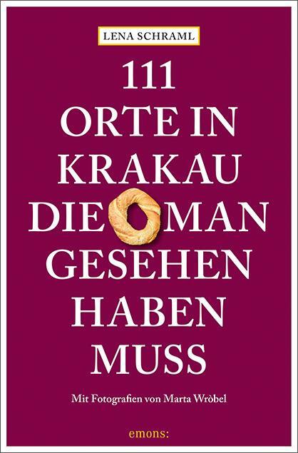 Cover: 9783740810870 | 111 Orte in Krakau, die man gesehen haben muss | Lena Schraml | Buch