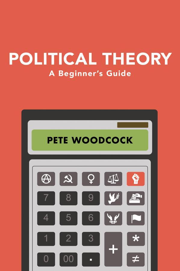 Cover: 9781509531349 | Political Theory | A Beginner's Guide | Pete Woodcock | Taschenbuch