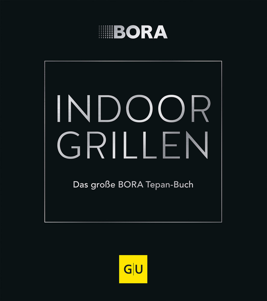 Cover: 9783833877490 | INDOOR GRILLEN | Das große BORA Tepan-Buch | Auer (u. a.) | Buch