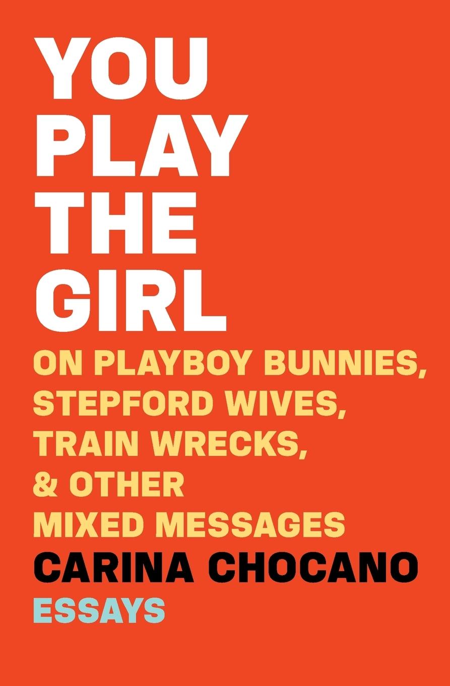 Cover: 9780544648944 | You Play the Girl | Carina Chocano | Taschenbuch | Englisch | 2017