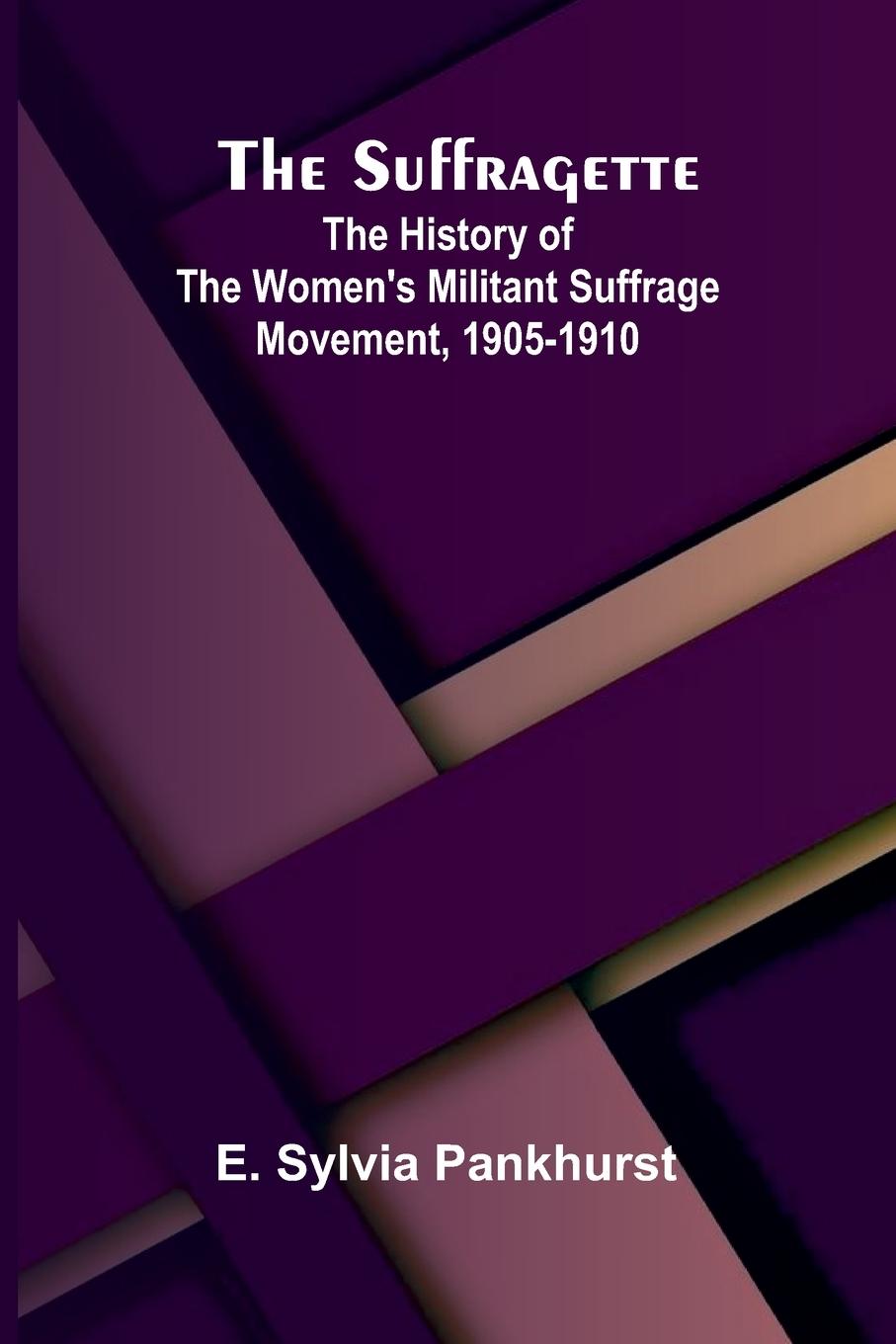 Cover: 9789364738668 | The Suffragette | E. Sylvia Pankhurst | Taschenbuch | Englisch | 2024