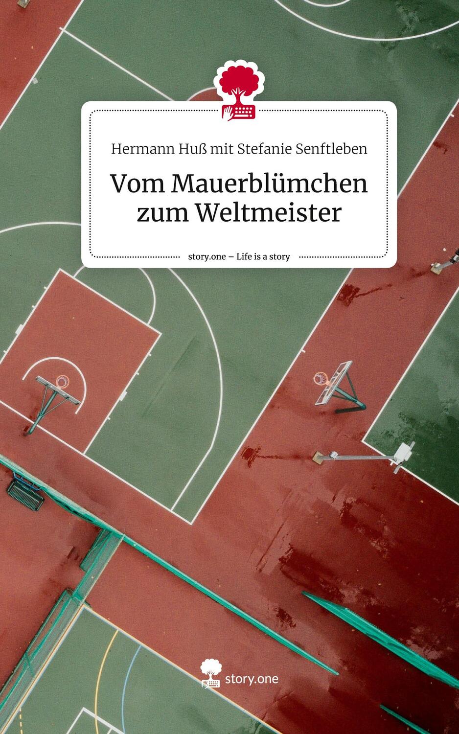 Cover: 9783711569868 | Vom Mauerblümchen zum Weltmeister. Life is a Story - story.one | Buch