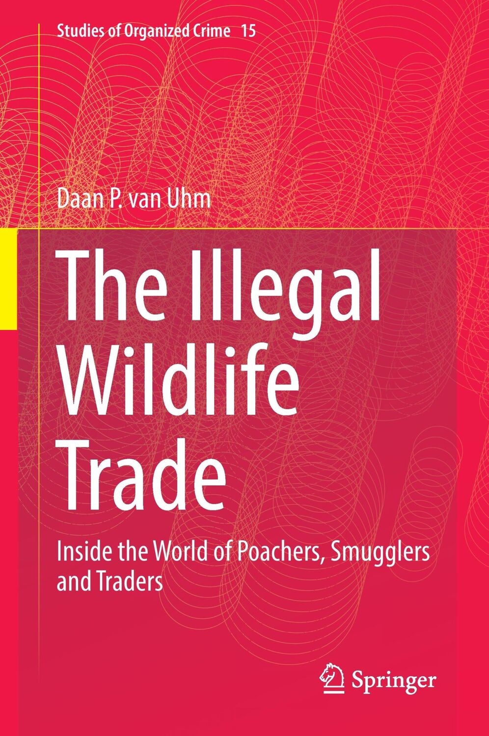 Cover: 9783319421285 | The Illegal Wildlife Trade | Daan P. van Uhm | Buch | xxvii | Englisch