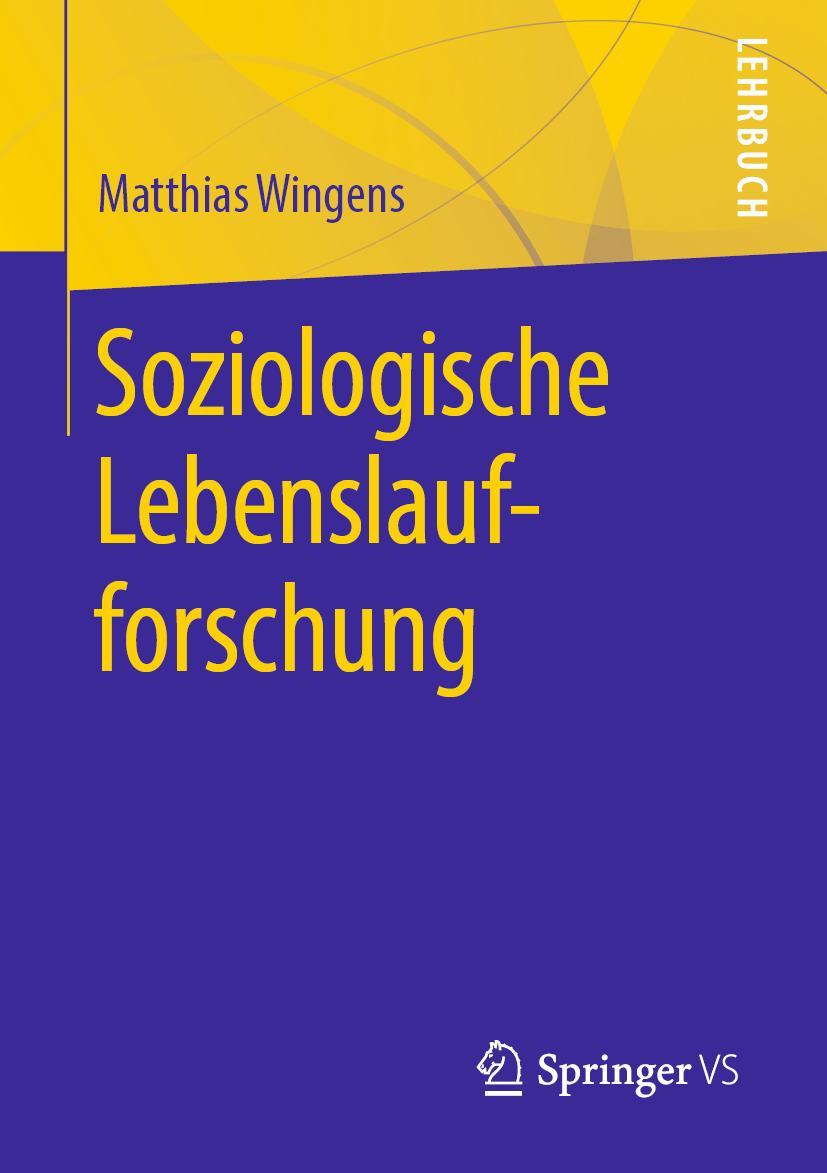 Cover: 9783658289508 | Soziologische Lebenslaufforschung | Matthias Wingens | Taschenbuch