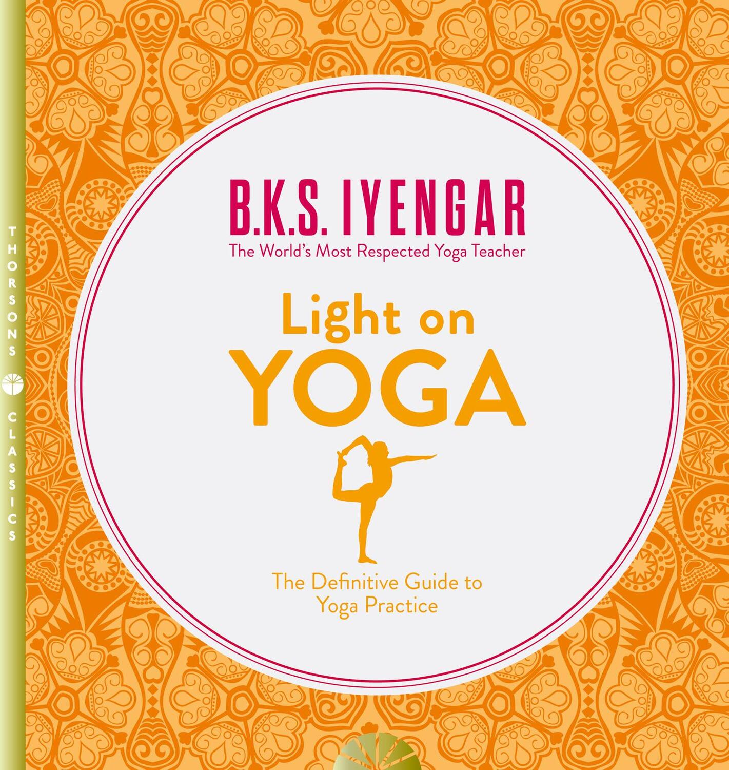 Cover: 9780007107001 | Light on Yoga | The Definitive Guide to Yoga Practice | Iyengar | Buch