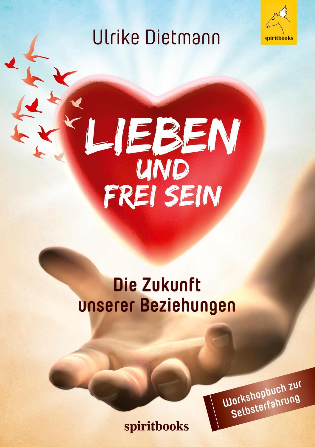 Cover: 9783946435426 | Lieben und Frei sein | Ulrike Dietmann | Taschenbuch | Paperback