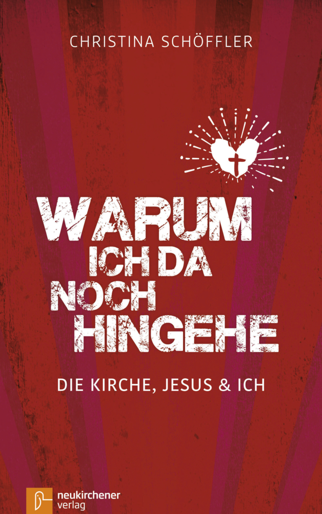 Cover: 9783761564370 | Warum ich da noch hingehe | Die Kirche, Jesus und ich | Schöffler